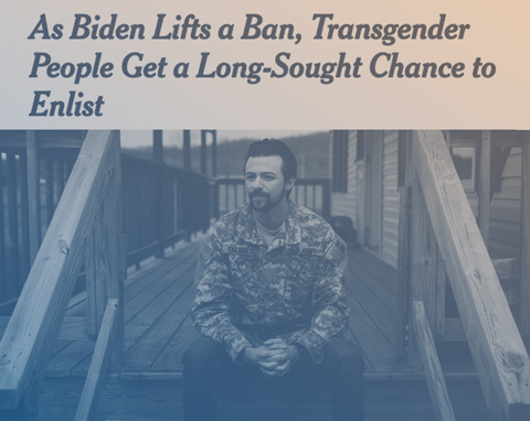 A photo of a headline from the New York Times reading 'As Biden Lifts a Ban, Transgender People Get a Long-Sought Chance to Enlist and a photo of Nic Talbott sitting. Photo courtesy of Alyssa Schukar, The New York Times.
